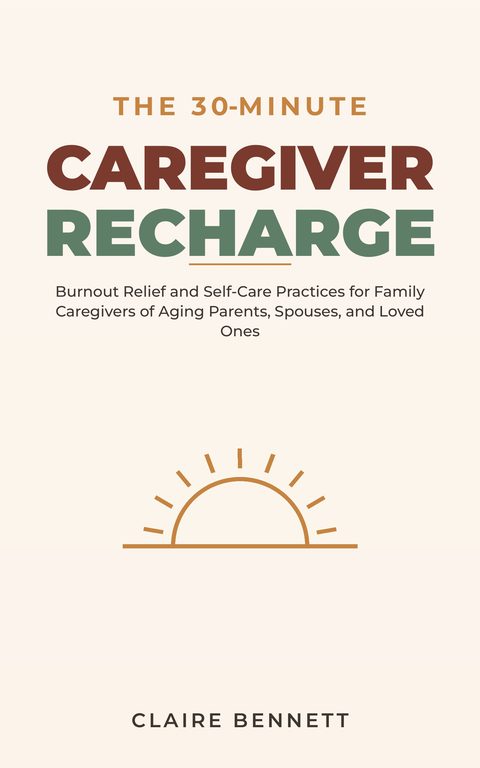 Cover of The 30-Minute Caregiver Recharge